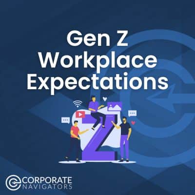 7 Gen Z Workplace Expectations