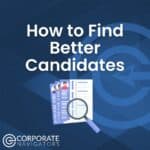 how to find better candidates