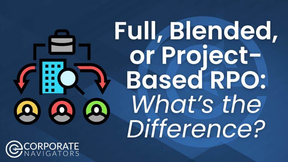 full, blended, or project-based RPO services: What's the difference?