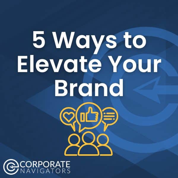 5 ways to instantly elevate your brand