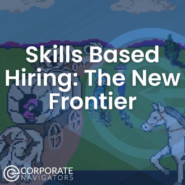 skills-based hiring: the new frontier