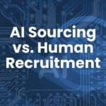 ai sourcing vs human recruitment