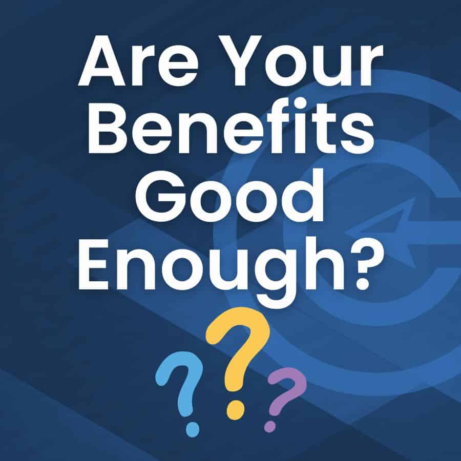 are your employee benefits good enough?