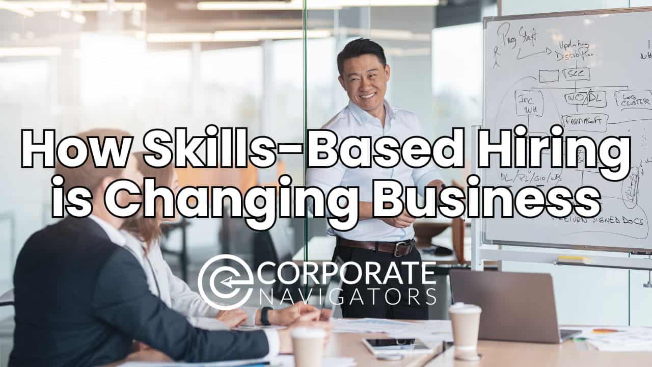 how skills-based hiring is changing business
