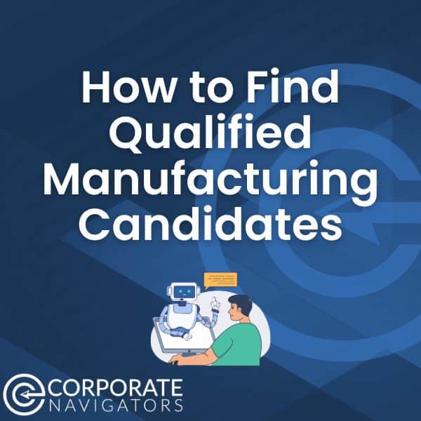 how to find qualified manufacturing candidates