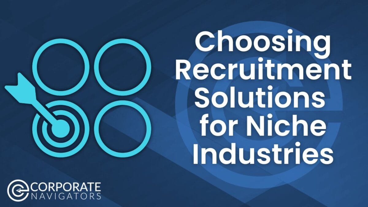 Choosing recruitment solutions for niche industries and functions