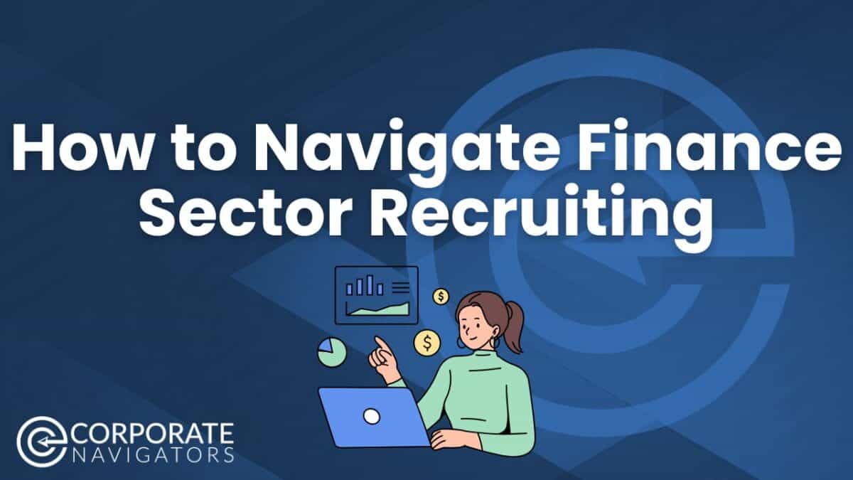 How to navigate finance sector recruiting and finance sector recruitment