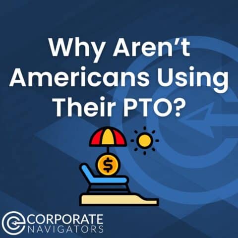 Why Aren’t American Workers Using Their PTO?
