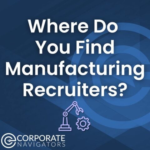 Where Do You Find Manufacturing Recruiters?