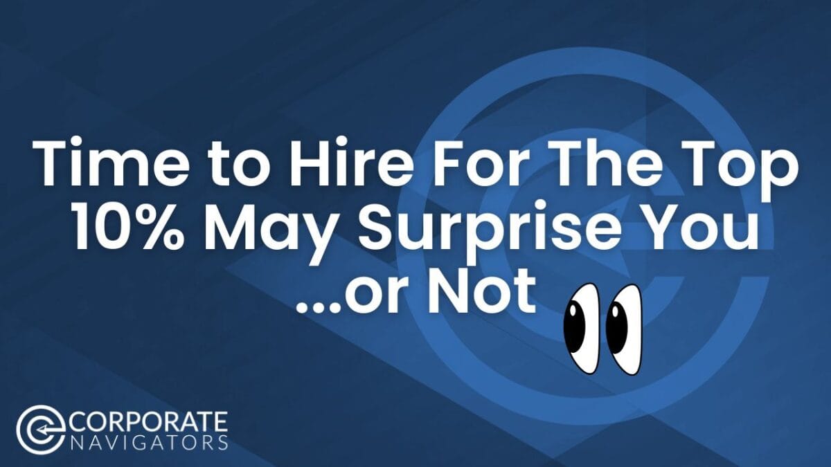 Time to hire for the top 10% may surprise you... or not