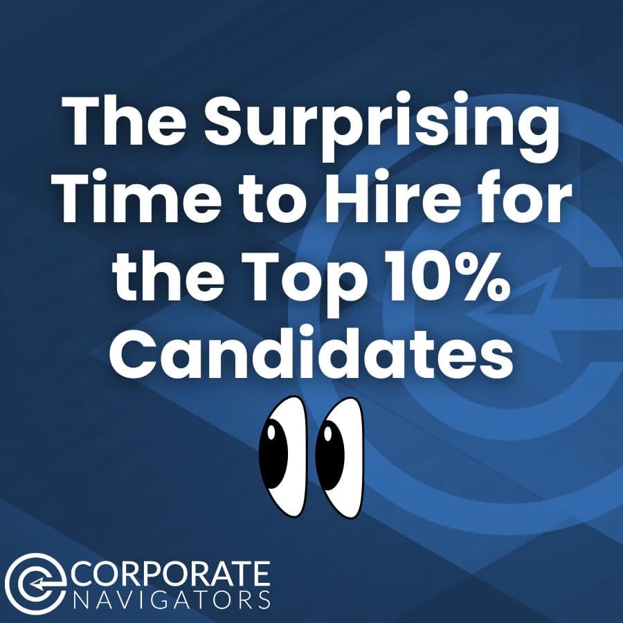 the surprising time to hire for the top 10% candidates