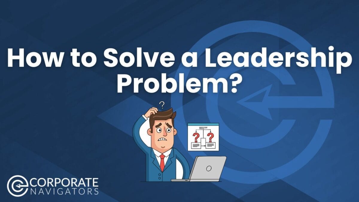 how to solve a leadership problem