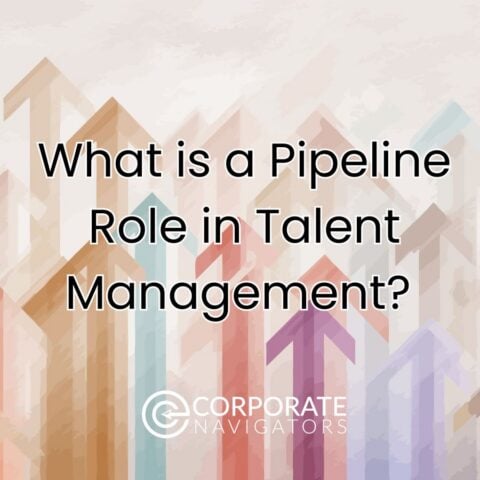What Are Pipeline Roles in Talent Management? 3 Reasons Why They Matter