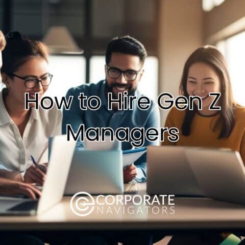 How To Hire Gen Z Managers