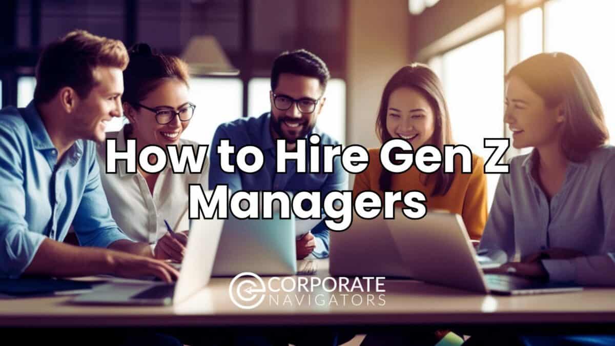 how to hire gen z managers