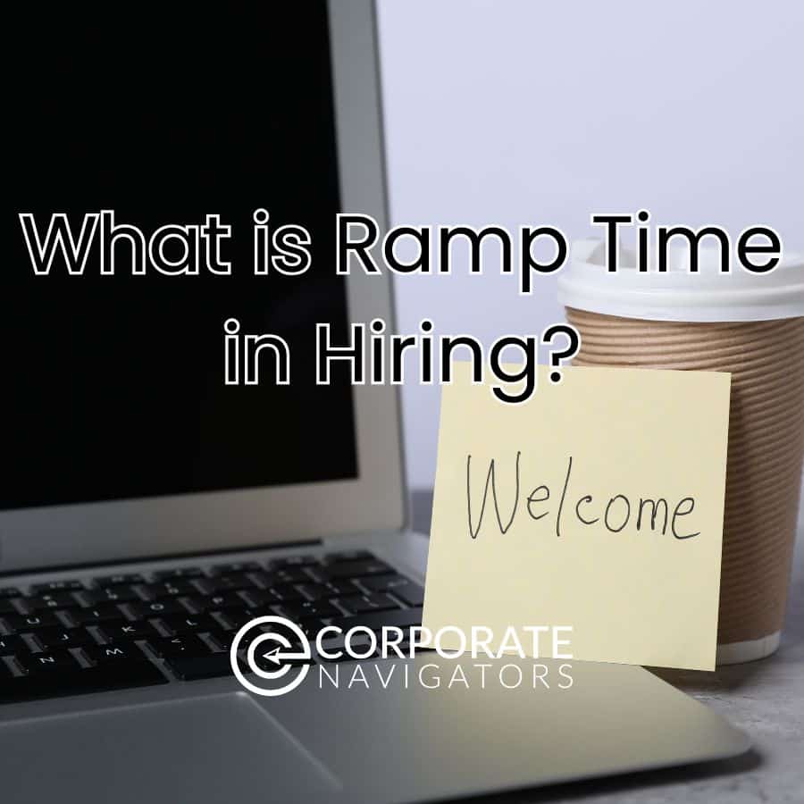 What Is Ramp Time In Hiring? | Corporate Navigators
