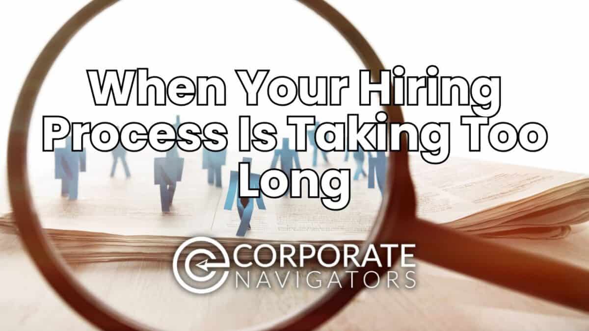 when your hiring process is taking too long