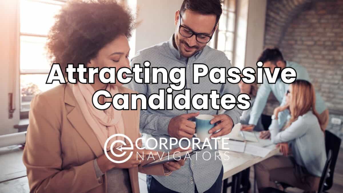 how to attract passive candidates
