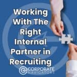 working with the right internal partner in recruiting