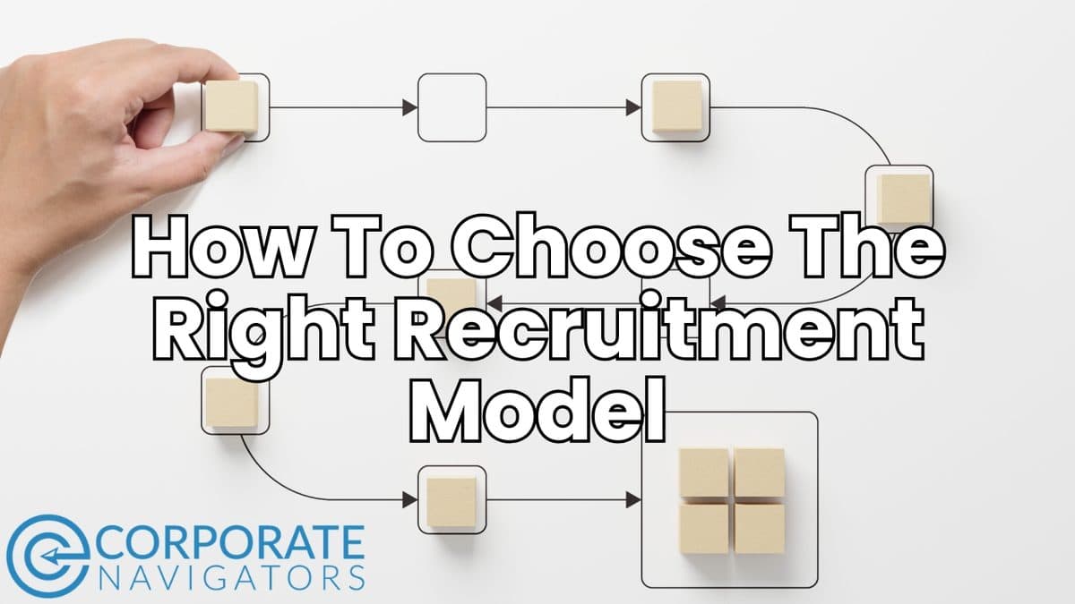 How to choose the right recruitment model